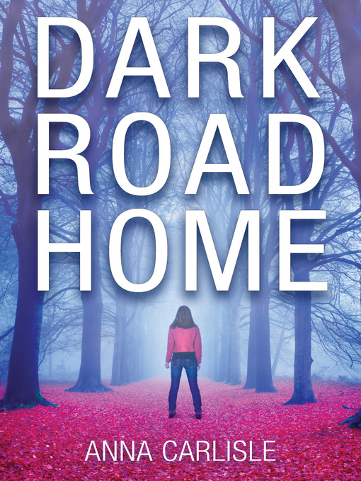 Title details for Dark Road Home by Anna Carlisle - Available